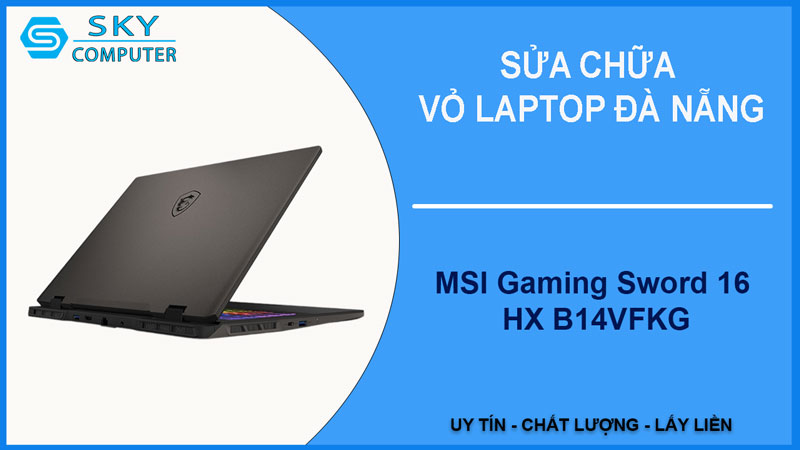 sua-chua-vo-laptop-msi-gaming-sword-16-hx-b14vfkg-1