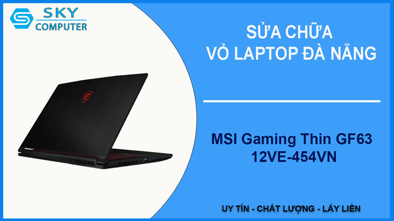 sua-chua-vo-laptop-msi-gaming-thin-gf63-12ve-454vn-1