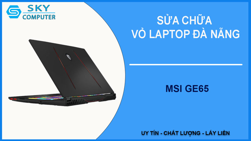 sua-chua-vo-laptop-msi-ge65-1