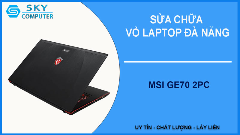 sua-chua-vo-laptop-msi-ge70-2pc-1