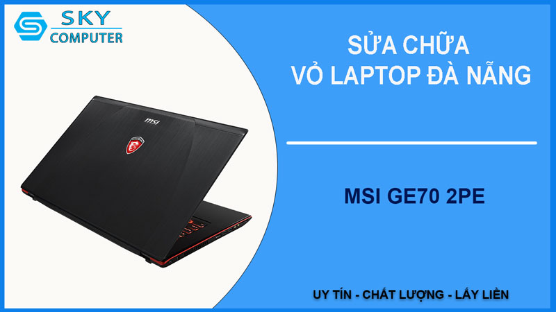sua-chua-vo-laptop-msi-ge70-2pe-1