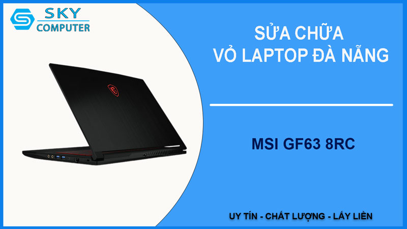 sua-chua-vo-laptop-msi-gf63-8rc-1