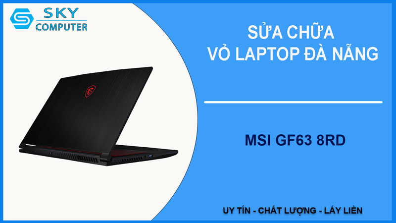 sua-chua-vo-laptop-msi-gf63-8rd-1