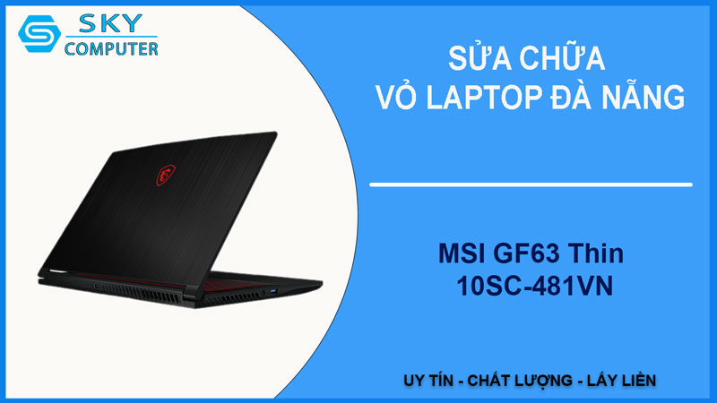 sua-chua-vo-laptop-msi-gf63-thin-10sc-481vn-1