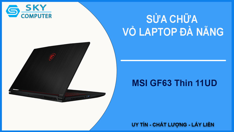 sua-chua-vo-laptop-msi-gf63-thin-11ud-1