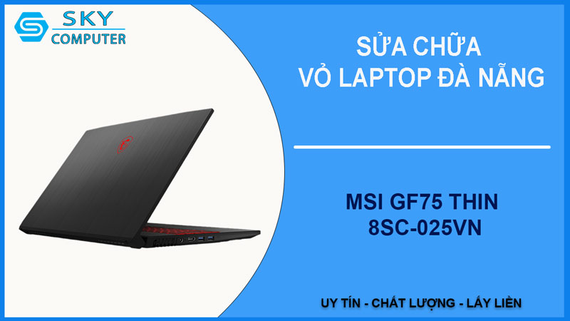 sua-chua-vo-laptop-msi-gf75-thin-8sc-025vn-1
