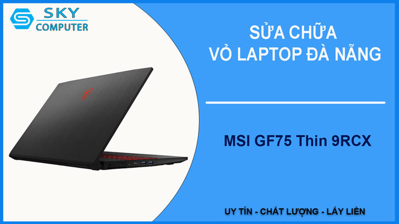 sua-chua-vo-laptop-msi-gf75-thin-9rcx-1