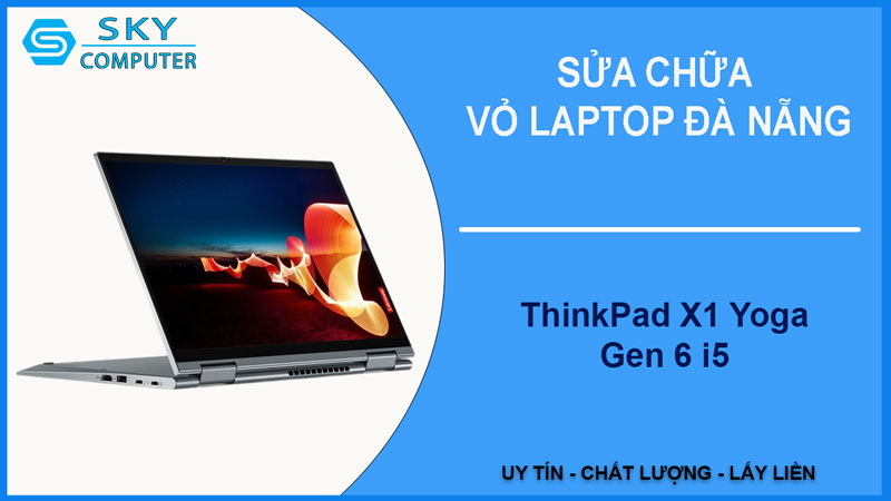 sua-chua-vo-laptop-thinkpad-x1-yoga-gen-6-i5-1