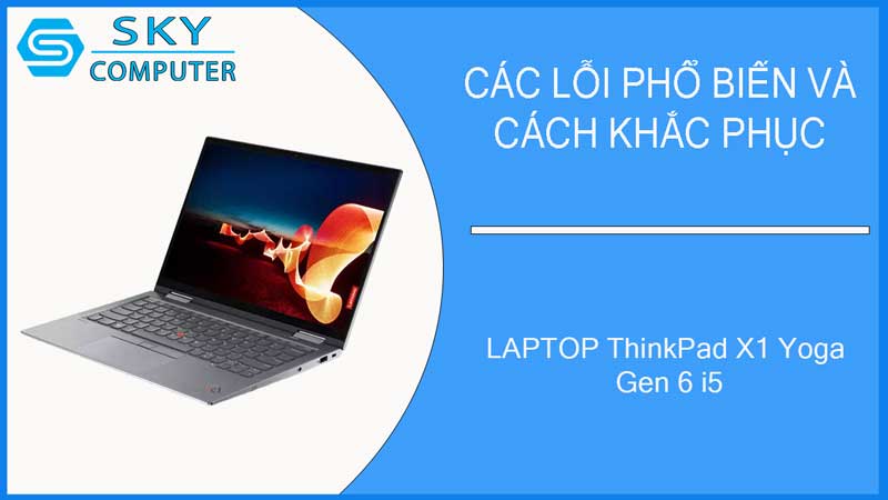 sua-chua-vo-laptop-thinkpad-x1-yoga-gen-6-i5-2