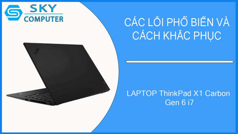 sua-chua-vo-laptopm-thinkpad-x1-carbon-gen-6-i7-2