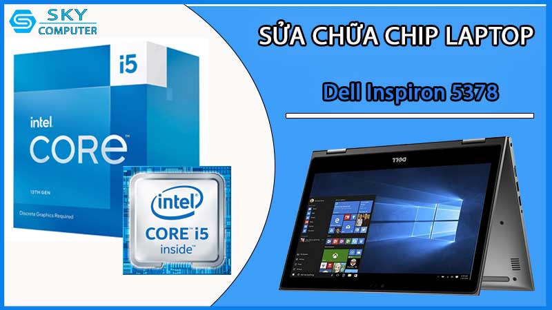 sua-chua-chip-cpu-cho-laptop-dell-inspiron-5378_2