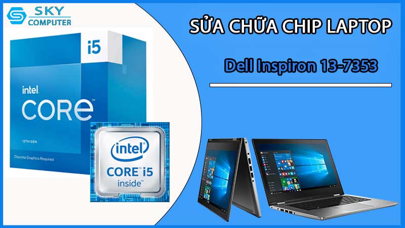 sua-chua-chip-cpu-laptop-dell-inspiron-13-7353_2