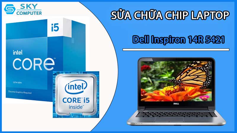 sua-chua-chip-cpu-laptop-dell-inspiron-14r-5421_2