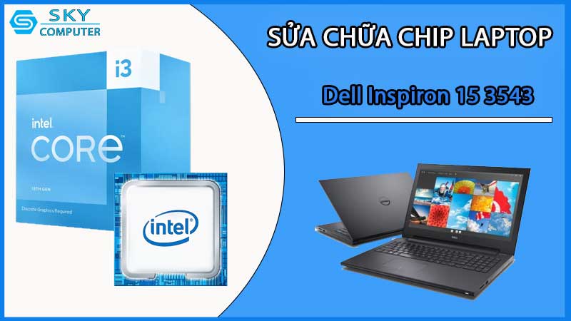 sua-chua-chip-cpu-laptop-dell-inspiron-15-3543_2