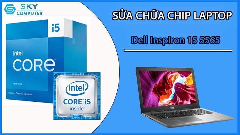 sua-chua-chip-cpu-laptop-dell-inspiron-15-5565_2