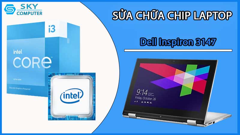 sua-chua-chip-cpu-laptop-dell-inspiron-3147_2