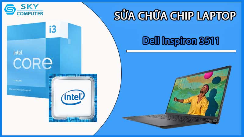 sua-chua-chip-cpu-laptop-dell-inspiron-3511_2