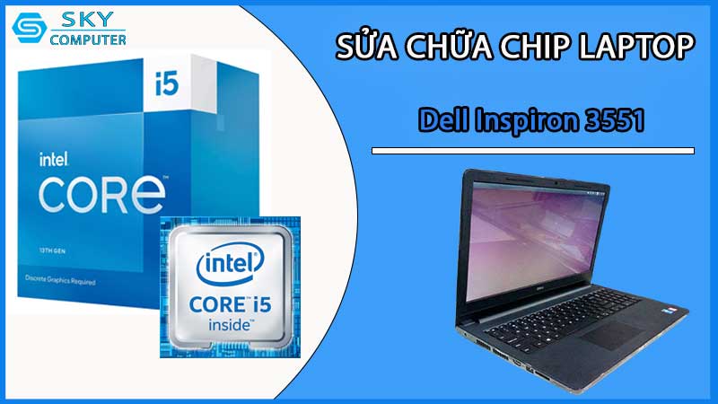 sua-chua-chip-cpu-laptop-dell-inspiron-3551_2
