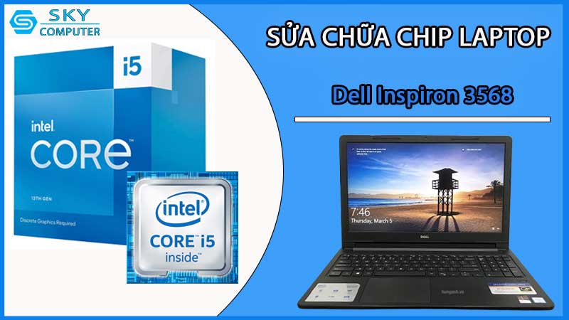 sua-chua-chip-cpu-laptop-dell-inspiron-3568_2