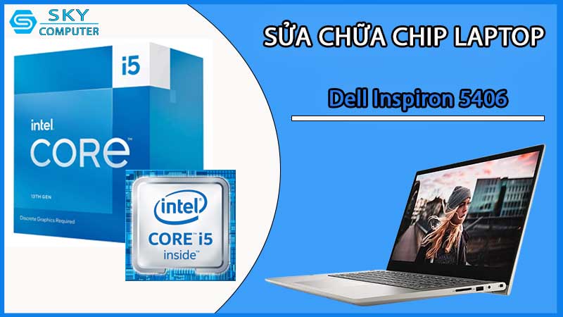 sua-chua-chip-cpu-laptop-dell-inspiron-5406_2