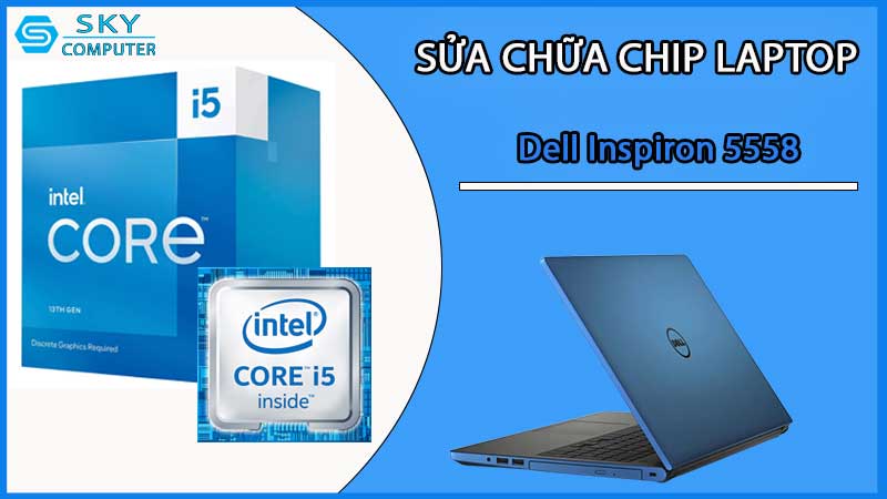 sua-chua-chip-cpu-laptop-dell-inspiron-5558_2