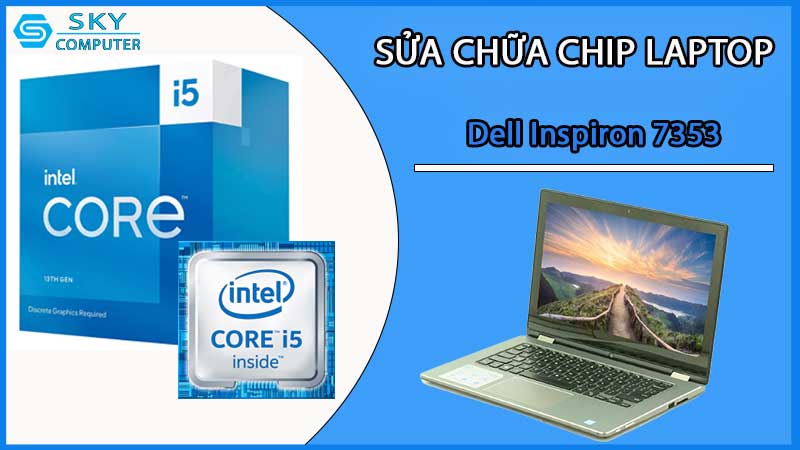 sua-chua-chip-cpu-laptop-dell-inspiron-7353_2