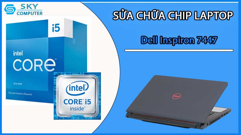 sua-chua-chip-cpu-laptop-dell-inspiron-7447_2