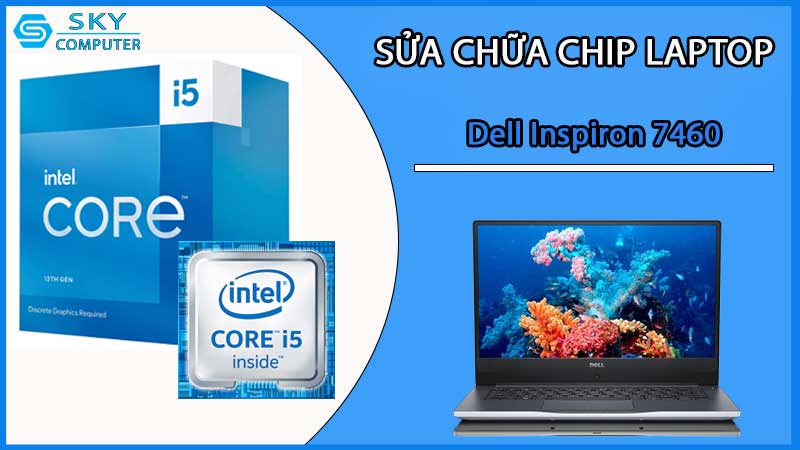 sua-chua-chip-cpu-laptop-dell-inspiron-7460_2