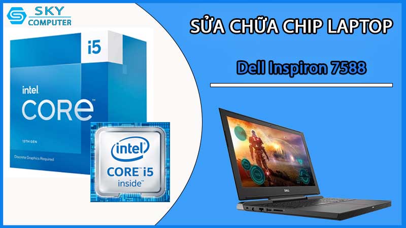 sua-chua-chip-cpu-laptop-dell-inspiron-7588_2