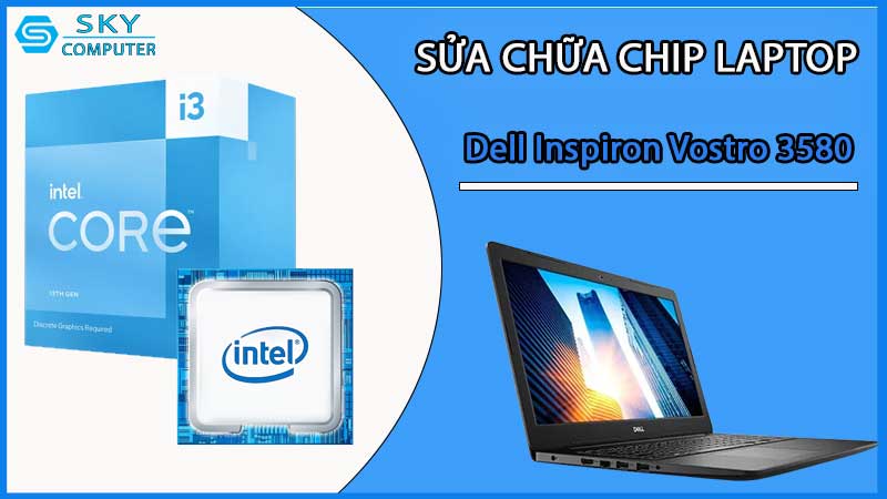 sua-chua-chip-cpu-laptop-dell-inspiron-vostro-3580_2