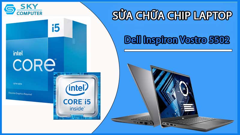 sua-chua-chip-cpu-laptop-dell-inspiron-vostro-5502_2