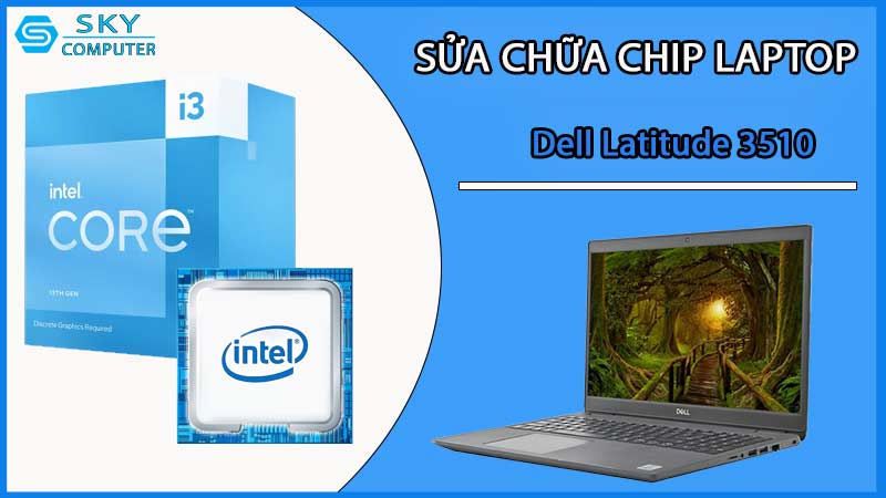 sua-chua-chip-cpu-laptop-dell-latitude-3510_2