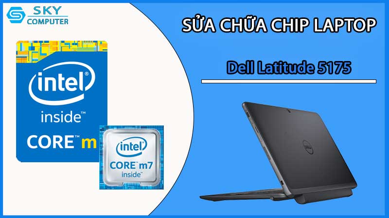 sua-chua-chip-cpu-laptop-dell-latitude-5175_2