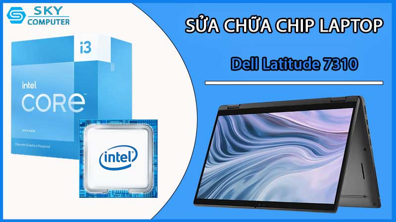 sua-chua-chip-cpu-laptop-dell-latitude-7310_2