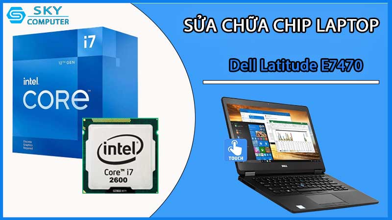 sua-chua-chip-cpu-laptop-dell-latitude-e7470_2