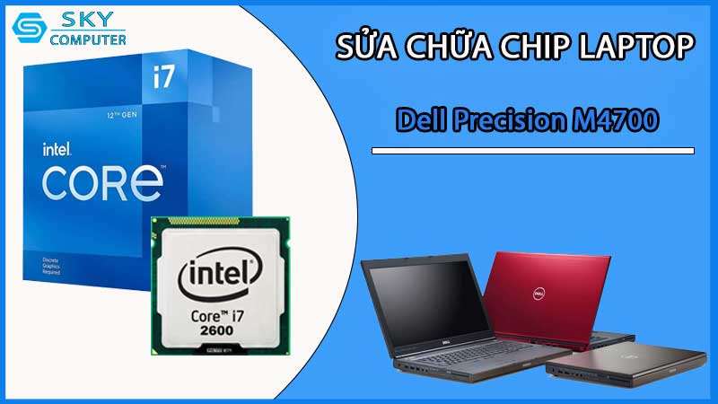 sua-chua-chip-cpu-laptop-dell-precision-m4700_2