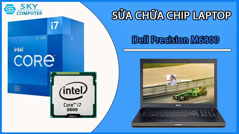 sua-chua-chip-cpu-laptop-dell-precision-m6800_2