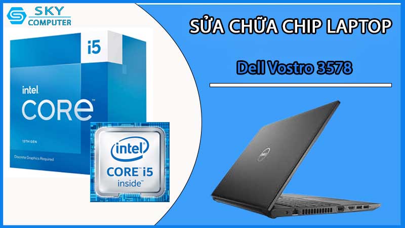 sua-chua-chip-cpu-laptop-dell-vostro-3578_2