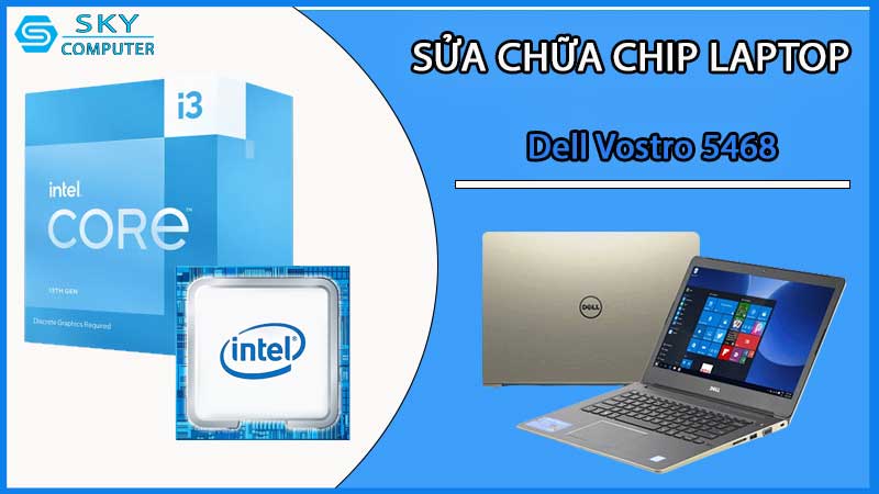 sua-chua-chip-cpu-laptop-dell-vostro-5468_2