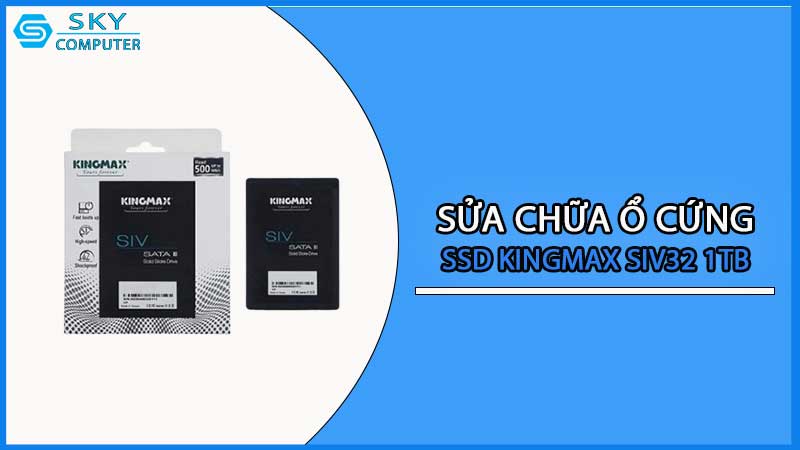 sua-chua-o-cung-ssd-kingmax-siv32-1tb_2