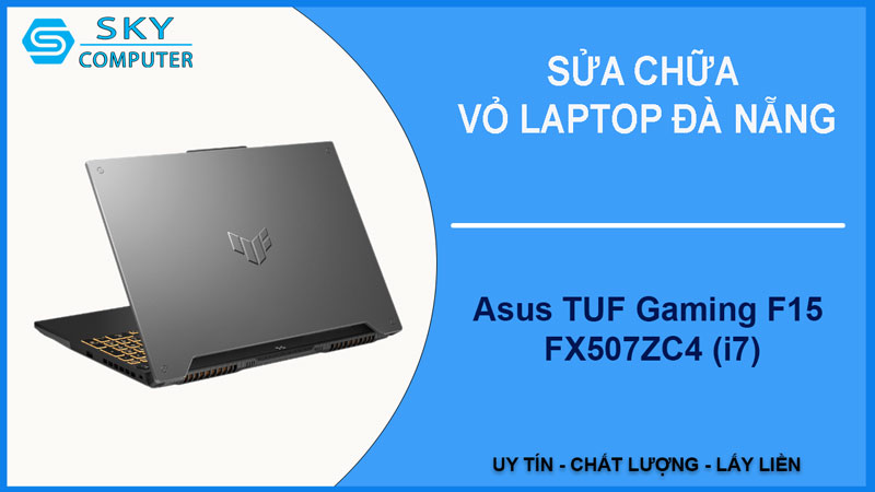 sua-chua-vo-laptop-asus-tuf-gaming-f15-fx507zc4-i7-1