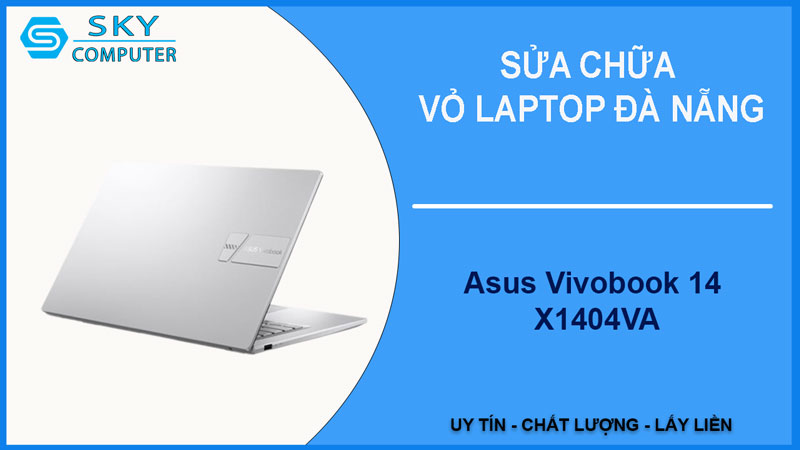 sua-chua-vo-laptop-asus-vivobook-14-x1404va-1