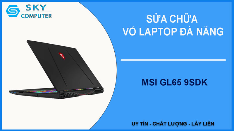 sua-chua-vo-laptop-msi-gl65-9sdk-1