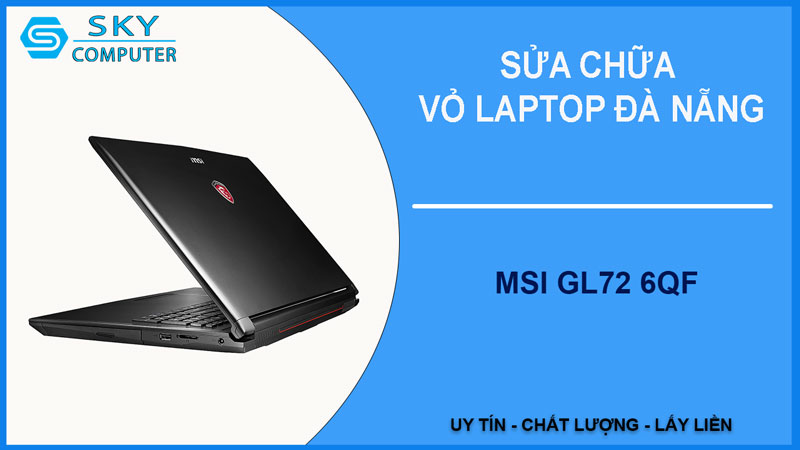 sua-chua-vo-laptop-msi-gl72-6qf-1