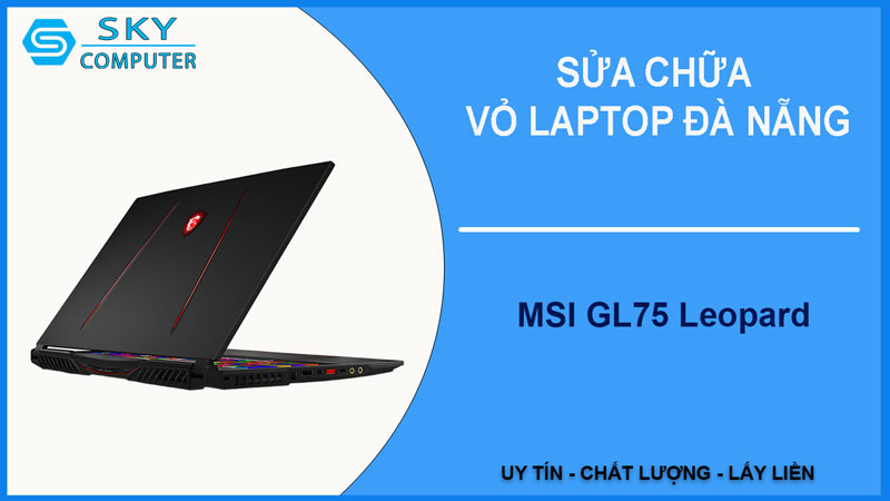 sua-chua-vo-laptop-msi-gl75-leopard-1
