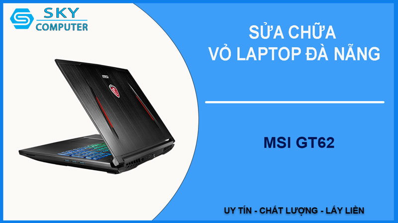 sua-chua-vo-laptop-msi-gt62-1