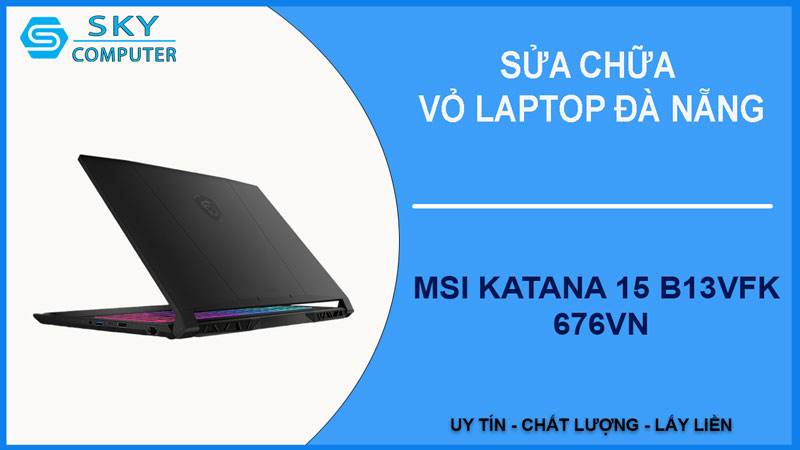 sua-chua-vo-laptop-msi-katana-15-b13vfk-676vn-1