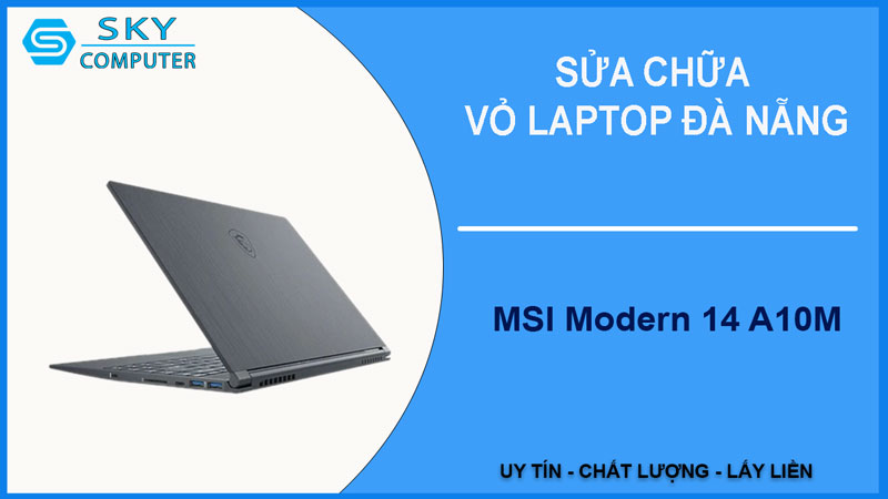 sua-chua-vo-laptop-msi-modern-14-a10m-1