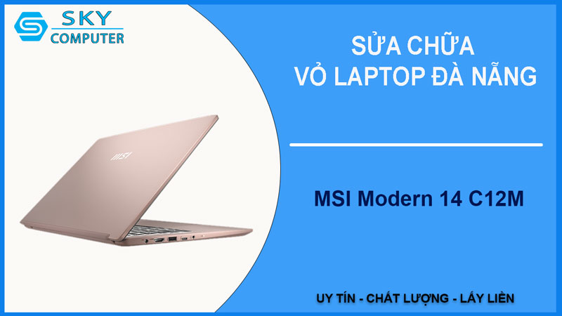 sua-chua-vo-laptop-msi-modern-14-c12m-1