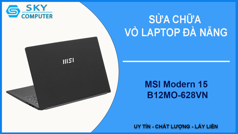 sua-chua-vo-laptop-msi-modern-15-b12mo-628vn-1